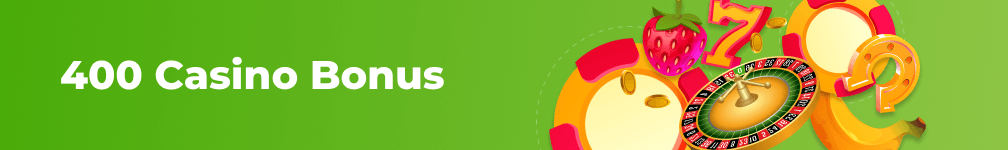 400% Casino Bonus